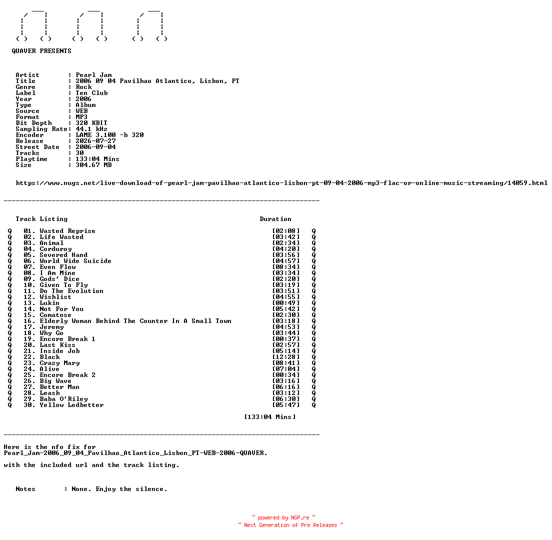 NFO for the release Pearl_Jam-2006_09_04_Pavilhao_Atlantico_Lisbon_PT-NFOFIX-WEB-2006-QUAVER by QUAVER