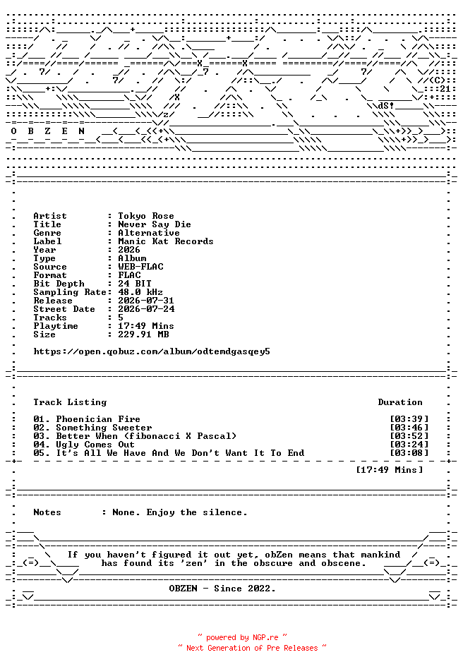 NFO for the release Tokyo_Rose-Never_Say_Die-EP-24BIT-48KHZ-WEB-FLAC-2026-OBZEN by OBZEN