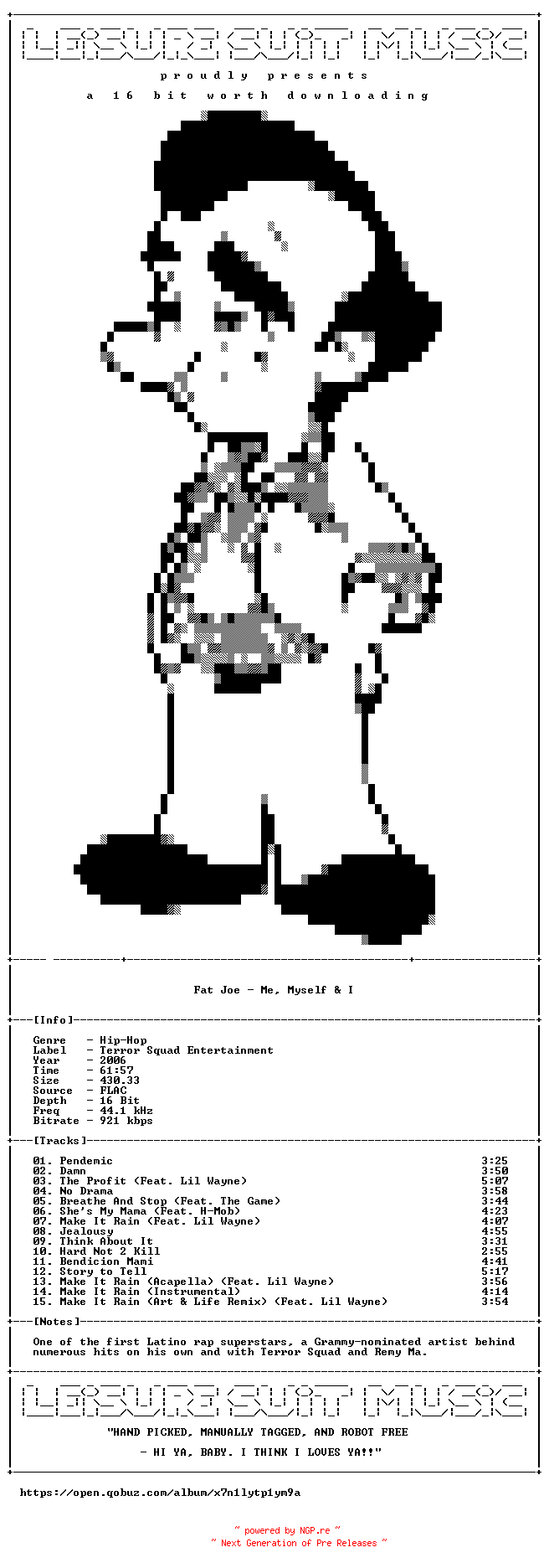 NFO for the release Fat_Joe-Me_Myself_And_I-Deluxe_Edition-16BIT-WEB-FLAC-2006-LSM by LSM