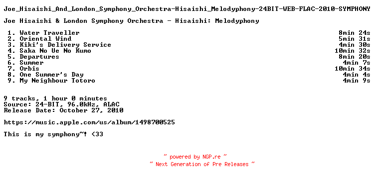 NFO for the release Joe_Hisaishi_And_London_Symphony_Orchestra-Hisaishi_Melodyphony-24BIT-WEB-FLAC-2010-SYMPHONY by SYMPHONY
