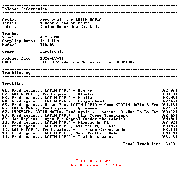 NFO for the release Fred_again___x_LATIN_MAFIA-9_months_and_50_hours-24BIT-WEBFLAC-2026-GARLICKNOTS by GARLICKNOTS