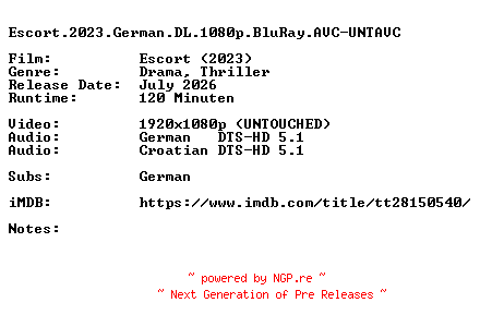 NFO for the release Escort.2023.German.DL.1080p.BluRay.AVC-UNTAVC by UNTAVC