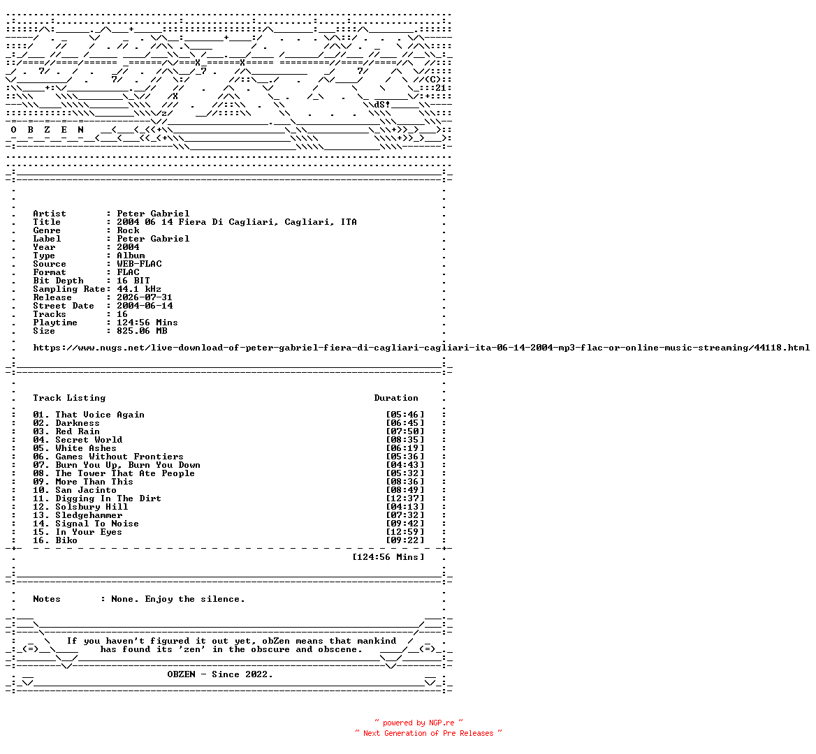 NFO for the release Peter_Gabriel-2004_06_14_Fiera_Di_Cagliari_Cagliari_ITA-16BIT-WEB-FLAC-2004-OBZEN by OBZEN