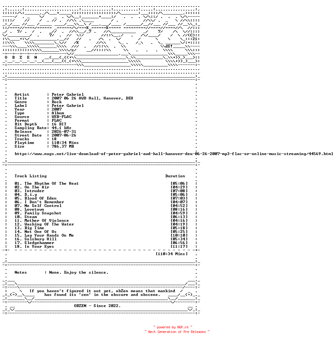 NFO for the release Peter_Gabriel-2007_06_26_AWD_Hall_Hanover_DEU-16BIT-WEB-FLAC-2007-OBZEN by OBZEN