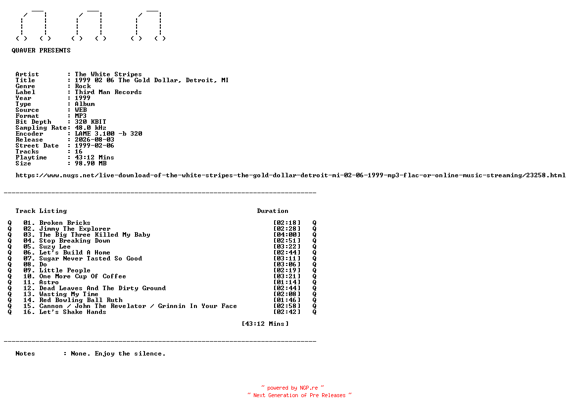 NFO for the release The_White_Stripes-1999_02_06_The_Gold_Dollar_Detroit_MI-WEB-1999-QUAVER by QUAVER