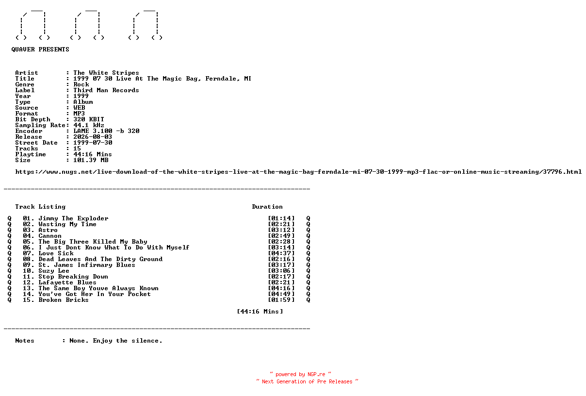 NFO for the release The_White_Stripes-1999_07_30_Live_At_The_Magic_Bag_Ferndale_MI-WEB-1999-QUAVER by QUAVER