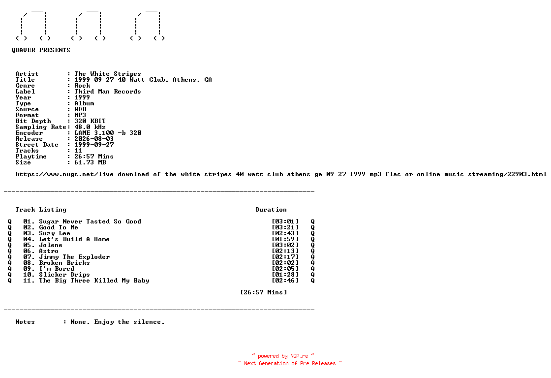 NFO for the release The_White_Stripes-1999_09_27_40_Watt_Club_Athens_GA-WEB-1999-QUAVER by QUAVER