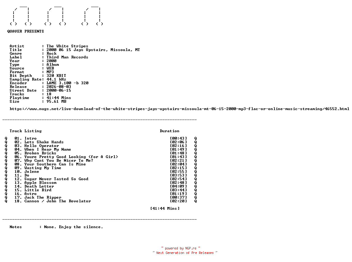 NFO for the release The_White_Stripes-2000_06_15_Jays_Upstairs_Missoula_MT-WEB-2000-QUAVER by QUAVER