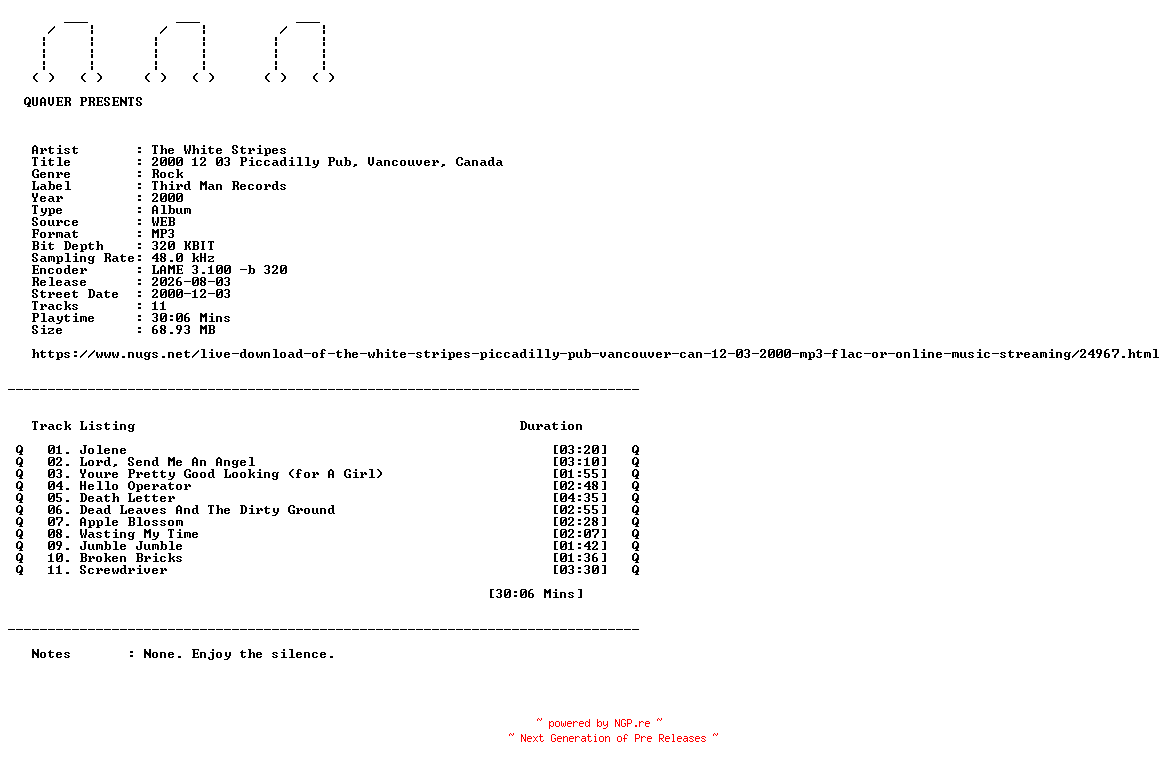 NFO for the release The_White_Stripes-2000_12_03_Piccadilly_Pub_Vancouver_Canada-WEB-2000-QUAVER by QUAVER