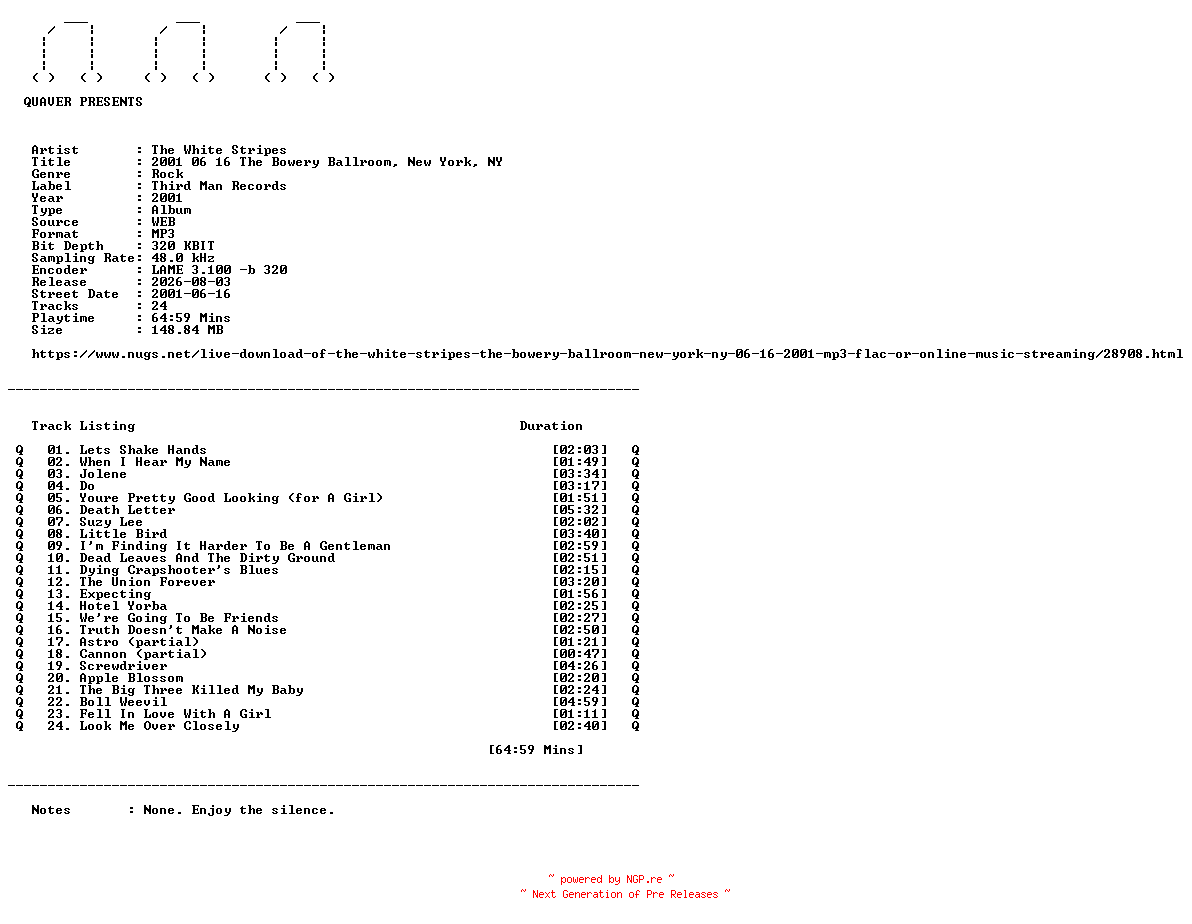 NFO for the release The_White_Stripes-2001_06_16_The_Bowery_Ballroom_New_York_NY-WEB-2001-QUAVER by QUAVER