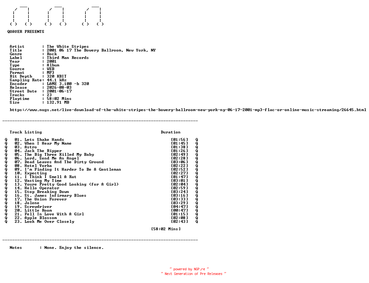 NFO for the release The_White_Stripes-2001_06_17_The_Bowery_Ballroom_New_York_NY-WEB-2001-QUAVER by QUAVER