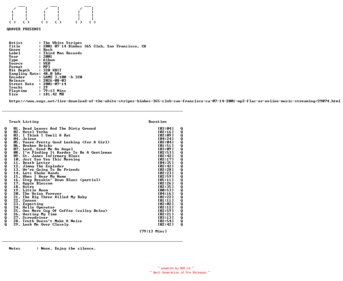 NFO for the release The_White_Stripes-2001_07_14_Bimbos_365_Club_San_Francisco_CA-WEB-2001-QUAVER by QUAVER