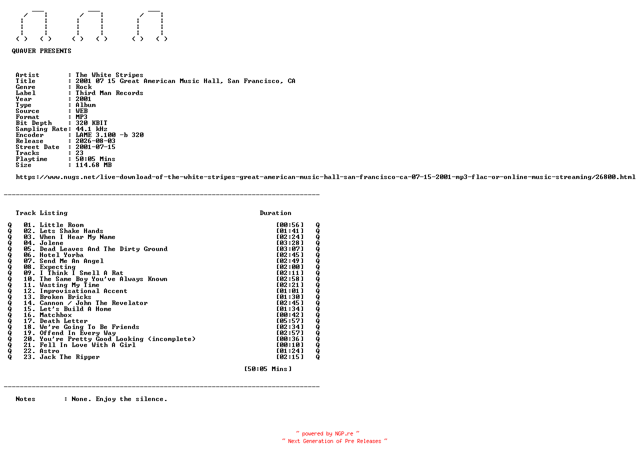 NFO for the release The_White_Stripes-2001_07_15_Great_American_Music_Hall_San_Francisco_CA-WEB-2001-QUAVER by QUAVER
