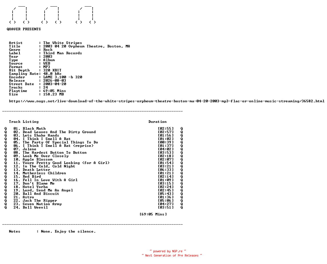 NFO for the release The_White_Stripes-2003_04_20_Orpheum_Theatre_Boston_MA-WEB-2003-QUAVER by QUAVER