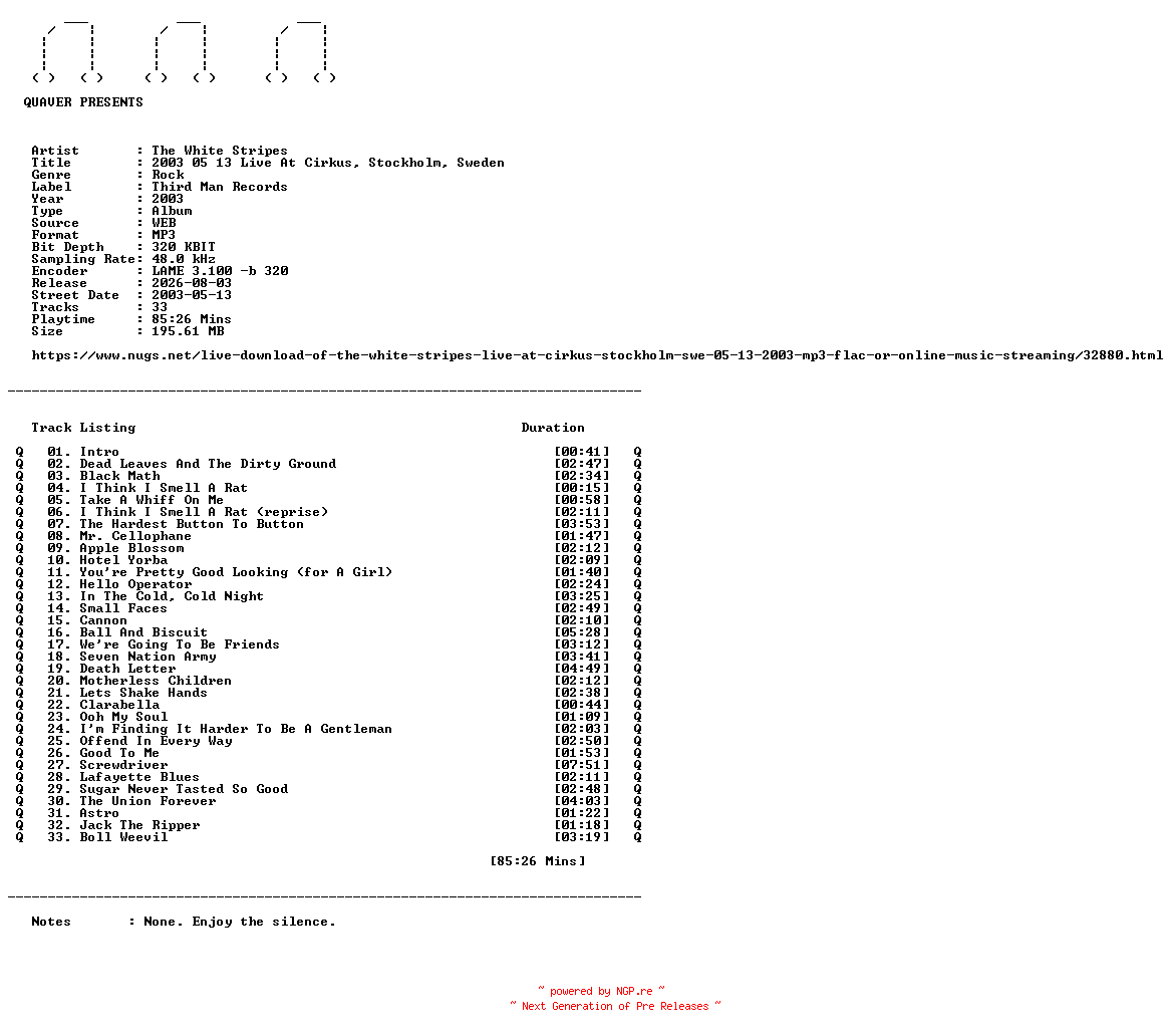 NFO for the release The_White_Stripes-2003_05_13_Live_At_Cirkus_Stockholm_Sweden-WEB-2003-QUAVER by QUAVER