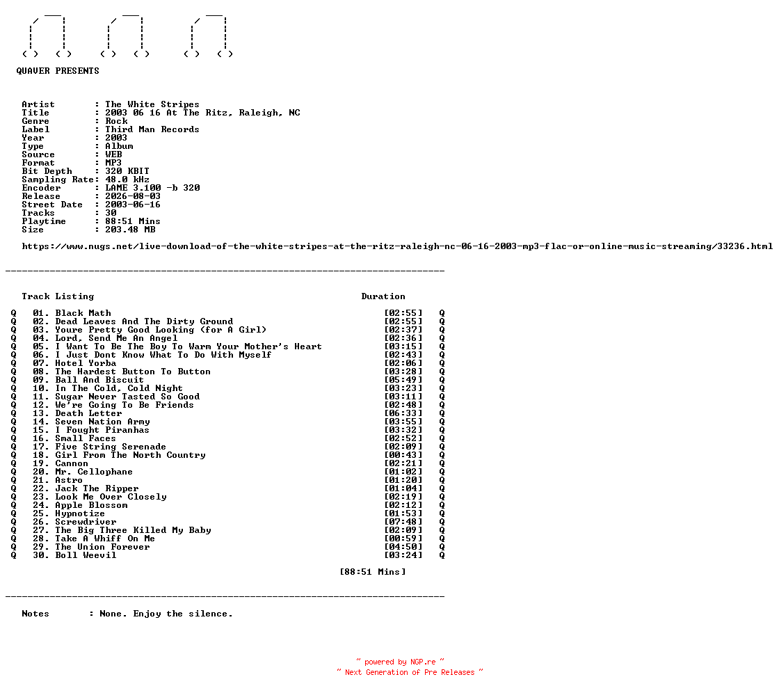 NFO for the release The_White_Stripes-2003_06_16_At_The_Ritz_Raleigh_NC-WEB-2003-QUAVER by QUAVER