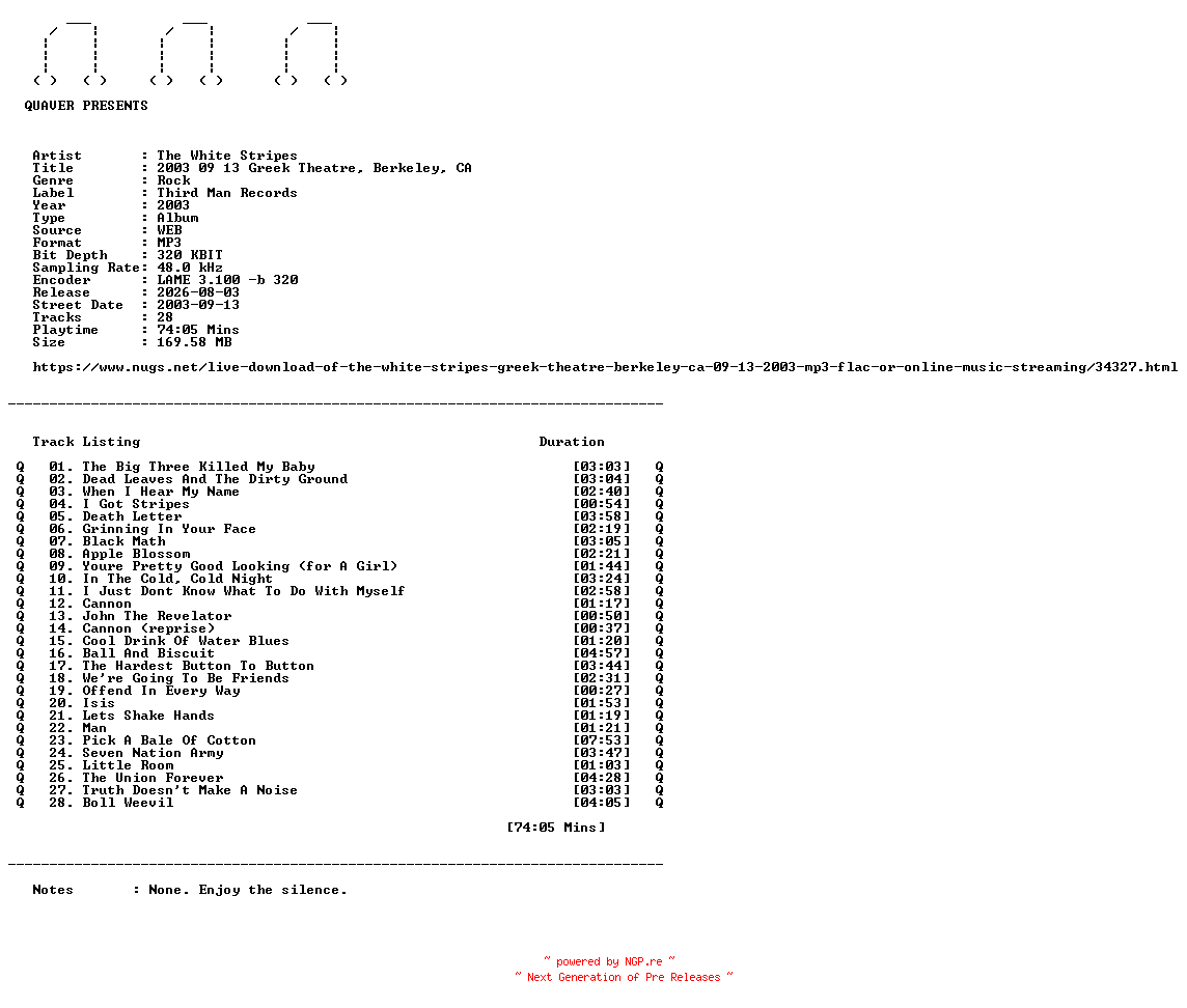 NFO for the release The_White_Stripes-2003_09_13_Greek_Theatre_Berkeley_CA-WEB-2003-QUAVER by QUAVER