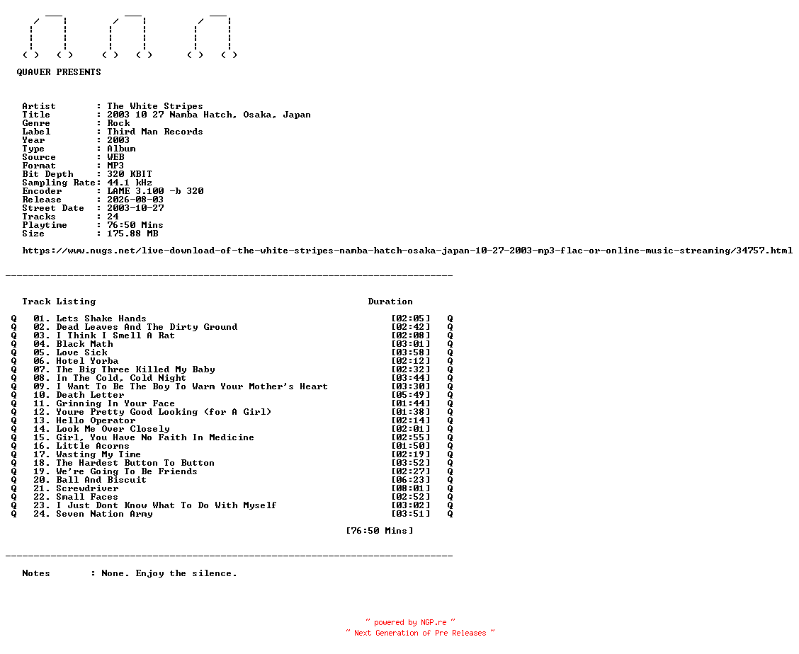 NFO for the release The_White_Stripes-2003_10_27_Namba_Hatch_Osaka_Japan-WEB-2003-QUAVER by QUAVER