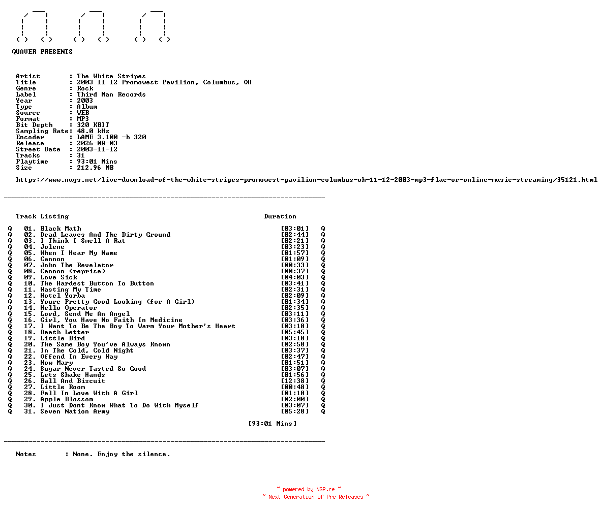 NFO for the release The_White_Stripes-2003_11_12_Promowest_Pavilion_Columbus_OH-WEB-2003-QUAVER by QUAVER