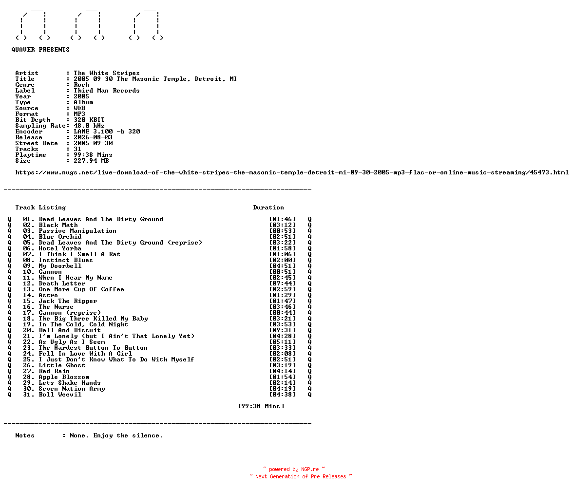 NFO for the release The_White_Stripes-2005_09_30_The_Masonic_Temple_Detroit_MI-WEB-2005-QUAVER by QUAVER