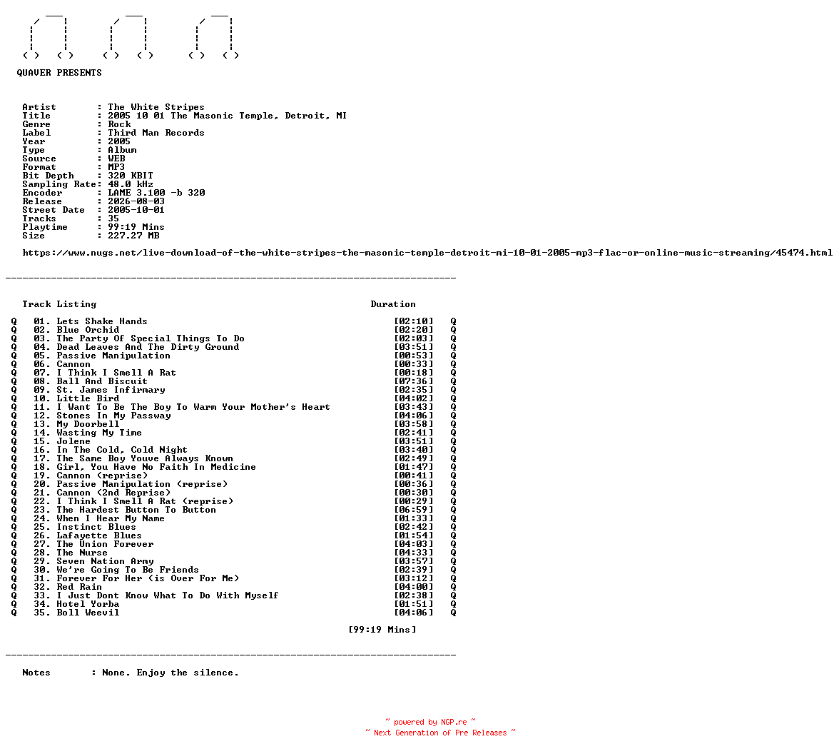 NFO for the release The_White_Stripes-2005_10_01_The_Masonic_Temple_Detroit_MI-WEB-2005-QUAVER by QUAVER