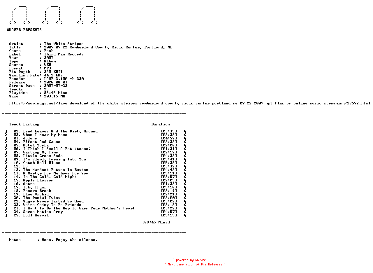 NFO for the release The_White_Stripes-2007_07_22_Cumberland_County_Civic_Center_Portland_ME-WEB-2007-QUAVER by QUAVER