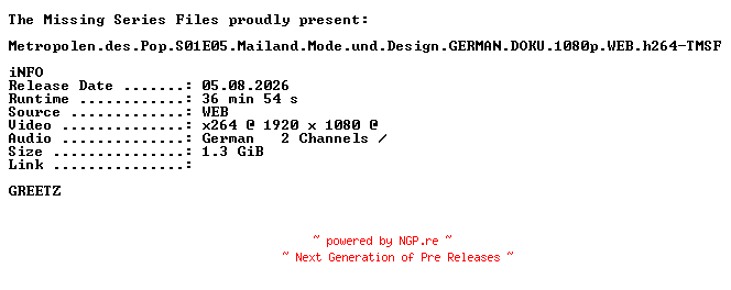NFO for the release Metropolen.des.Pop.S01E05.Mailand.Mode.und.Design.GERMAN.DOKU.1080p.WEB.h264-TMSF by TMSF