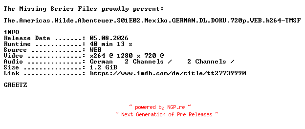 NFO for the release The.Americas.Wilde.Abenteuer.S01E02.Mexiko.GERMAN.DL.DOKU.720p.WEB.h264-TMSF by TMSF