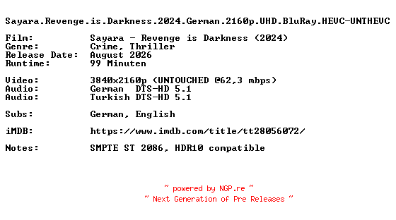 NFO for the release Sayara.Revenge.is.Darkness.2024.German.2160p.UHD.BluRay.HEVC-UNTHEVC by UNTHEVC