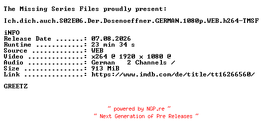 NFO for the release Ich.dich.auch.S02E06.Der.Dosenoeffner.GERMAN.1080p.WEB.h264-TMSF by TMSF