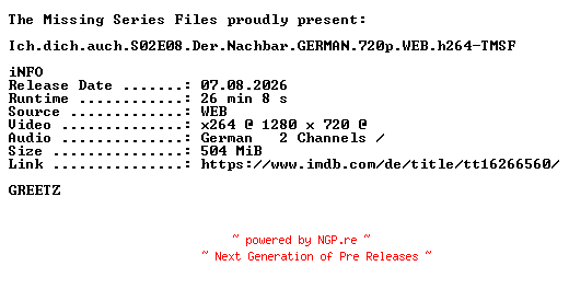 NFO for the release Ich.dich.auch.S02E08.Der.Nachbar.GERMAN.720p.WEB.h264-TMSF by TMSF