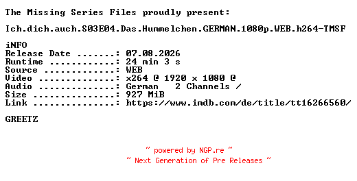NFO for the release Ich.dich.auch.S03E04.Das.Hummelchen.GERMAN.1080p.WEB.h264-TMSF by TMSF