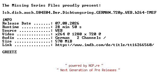 NFO for the release Ich.dich.auch.S04E04.Der.Dichtungsring.GERMAN.720p.WEB.h264-TMSF by TMSF