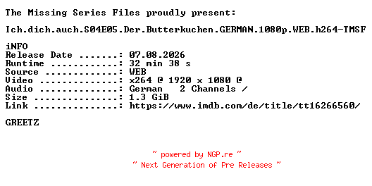 NFO for the release Ich.dich.auch.S04E05.Der.Butterkuchen.GERMAN.1080p.WEB.h264-TMSF by TMSF