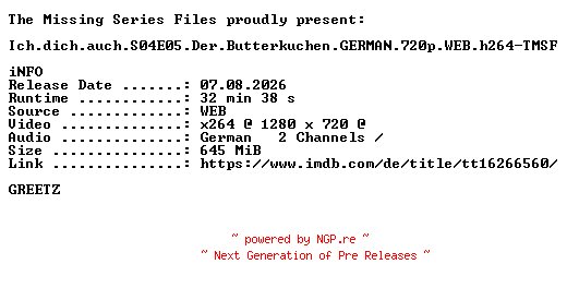 NFO for the release Ich.dich.auch.S04E05.Der.Butterkuchen.GERMAN.720p.WEB.h264-TMSF by TMSF