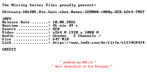 NFO for the release Obituary.S01E05.Die.Gans.ohne.Namen.GERMAN.1080p.WEB.h264-TMSF by TMSF