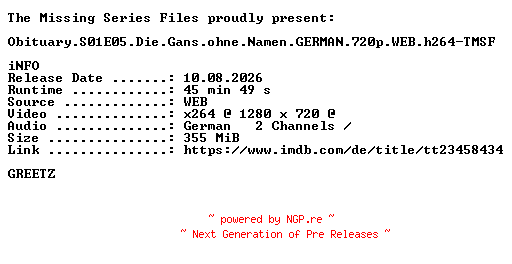 NFO for the release Obituary.S01E05.Die.Gans.ohne.Namen.GERMAN.720p.WEB.h264-TMSF by TMSF