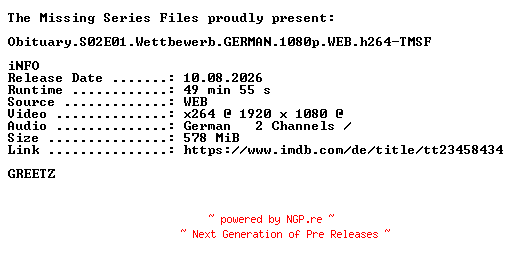 NFO for the release Obituary.S02E01.Wettbewerb.GERMAN.1080p.WEB.h264-TMSF by TMSF