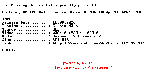 NFO for the release Obituary.S02E06.Auf.zu.neuen.Ufern.GERMAN.1080p.WEB.h264-TMSF by TMSF