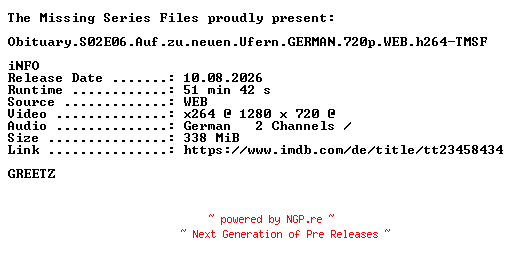 NFO for the release Obituary.S02E06.Auf.zu.neuen.Ufern.GERMAN.720p.WEB.h264-TMSF by TMSF