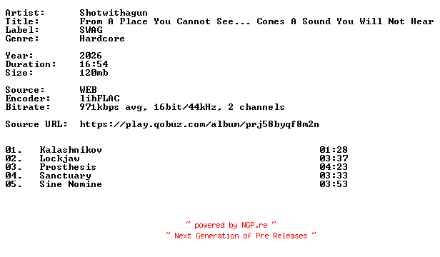 NFO for the release Shotwithagun-From_A_Place_You_Cannot_See_Comes_A_Sound_You_Will_Not_Hear-16BIT-WEB-FLAC-2026-VEXED by VEXED