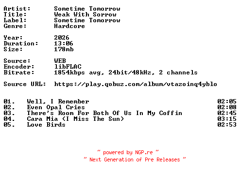 NFO for the release Sometime_Tomorrow-Weak_With_Sorrow-24BIT-WEB-FLAC-2026-VEXED by VEXED