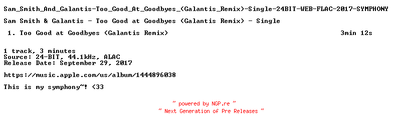 NFO for the release Sam_Smith_And_Galantis-Too_Good_At_Goodbyes_(Galantis_Remix)-Single-24BIT-WEB-FLAC-2017-SYMPHONY by SYMPHONY