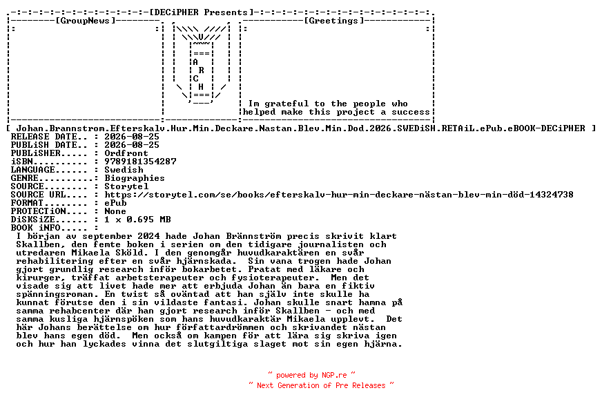 NFO for the release Johan.Brannstrom.Efterskalv.Hur.Min.Deckare.Nastan.Blev.Min.Dod.2026.SWEDiSH.RETAiL.ePub.eBOOK-DECiPHER by DECiPHER