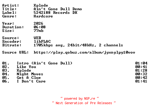 NFO for the release Xplode-Aint_Gone_Dull_Demo-24BIT-WEB-FLAC-2026-VEXED by VEXED