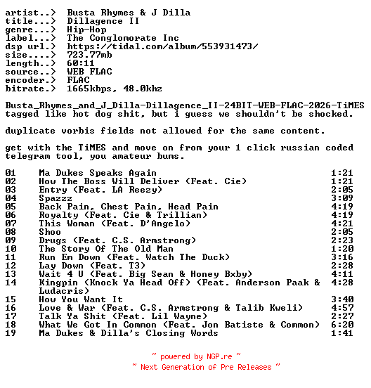 NFO for the release Busta_Rhymes_And_J_Dilla-Dillagence_II-PROPER-24BIT-WEB-FLAC-2026-NOTAGGEDLiKESHiT by NOTAGGEDLiKESHiT