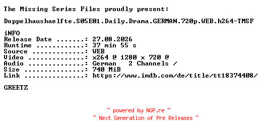 NFO for the release Doppelhaushaelfte.S05E01.Daily.Drama.GERMAN.720p.WEB.h264-TMSF by TMSF