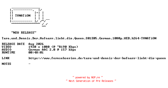 NFO for the release Tara.und.Dennis.Der.Hofnarr.liebt.die.Queen.S01E05.German.1080p.WEB.h264-TVNATiON by TVNATiON