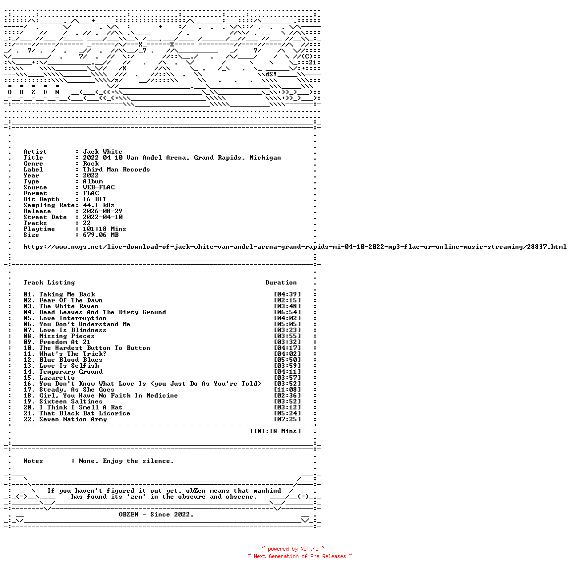 NFO for the release Jack_White-2022_04_10_Van_Andel_Arena_Grand_Rapids_Michigan-16BIT-WEB-FLAC-2022-OBZEN by OBZEN