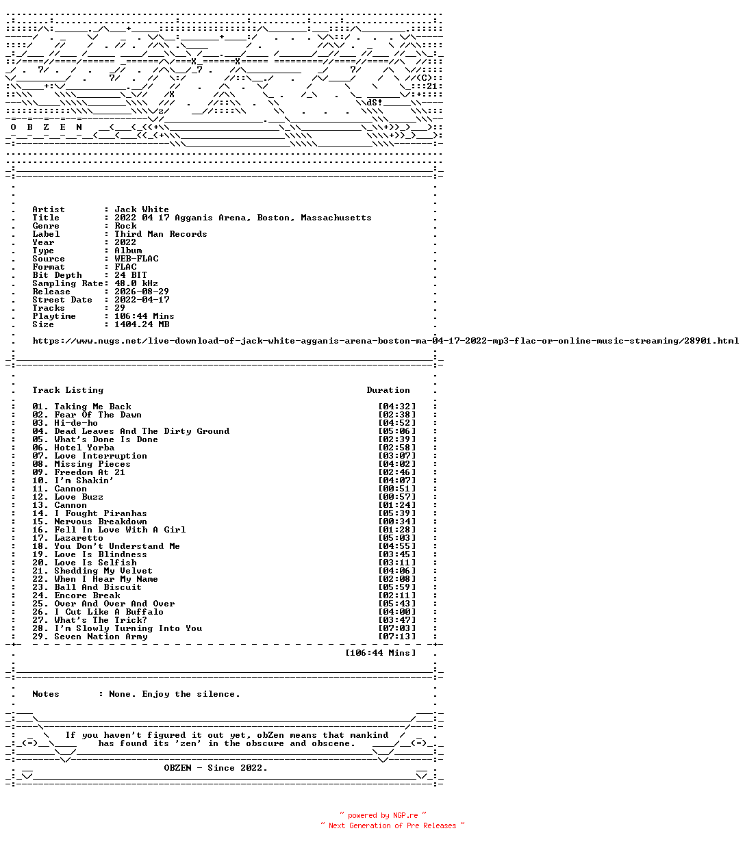 NFO for the release Jack_White-2022_04_17_Agganis_Arena_Boston_Massachusetts-24BIT-48KHZ-WEB-FLAC-2022-OBZEN by OBZEN